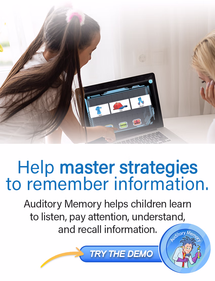 Help master strategies to remember information. Auditory Memory helps children to listen, pay attention, understand, and recall information.